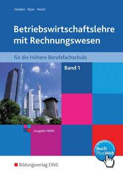 Betriebswirtschaftslehre mit Rechnungswesen / Betriebswirtschaftslehre mit Rechnungswesen für Höhere Berufsfachschulen von Bizer,  Fabian, Nolden,  Rolf-Günther, Pesch,  Holger