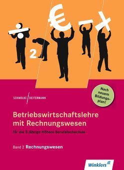 Betriebswirtschaftslehre mit Rechnungswesen für die 2-jährige Höhere Berufsfachschule von Deitermann,  Manfred, Rückwart,  Wolf-Dieter, Schmolke,  Siegfried