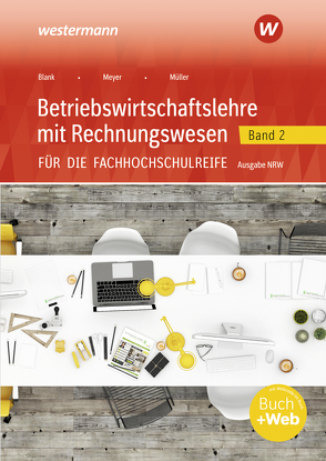 Betriebswirtschaftslehre mit Rechnungswesen für die Fachhochschulreife – Ausgabe Nordrhein-Westfalen von Blank,  Andreas, Hahn,  Hans, Meyer,  Helge, Mueller,  Helmut