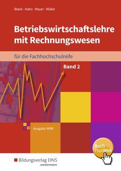 Betriebswirtschaftslehre mit Rechnungswesen / Betriebswirtschaftslehre mit Rechnungswesen für die Fachhochschulreife – Ausgabe Nordrhein-Westfalen von Blank,  Andreas, Hahn,  Hans Dr., Meyer,  Helge, Mueller,  Helmut