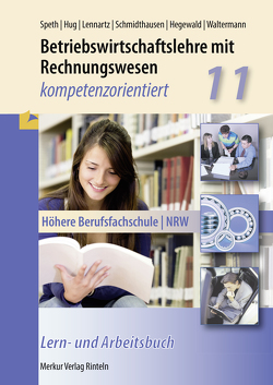 Betriebswirtschaftslehre mit Rechnungswesen – kompetenzorientiert von Hegewald,  Jörg, Hug,  Hartmut, Lennartz,  Martina, Schmidthausen,  Michael, Speth,  Hermann, Waltermann,  Aloys