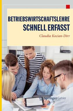 Betriebswirtschaftslehre – Schnell erfasst von Kocian-Dirr,  Claudia