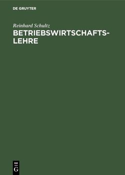 Betriebswirtschaftslehre von Schultz,  Reinhard