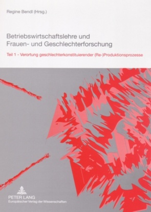 Betriebswirtschaftslehre und Frauen- und Geschlechterforschung von Bendl,  Regine