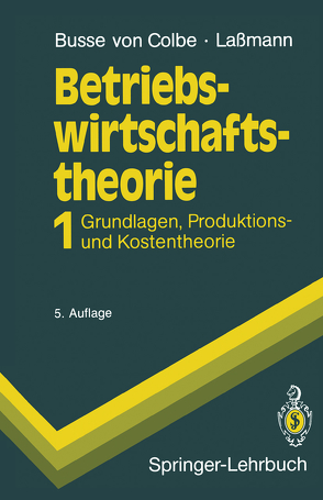 Betriebswirtschaftstheorie von Busse von Colbe,  Walther, Lassmann,  Gert