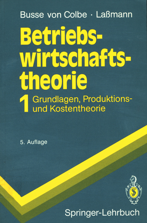 Betriebswirtschaftstheorie von Busse von Colbe,  Walther, Lassmann,  Gert