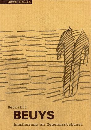 Betrifft Beuys von Selle,  Gert