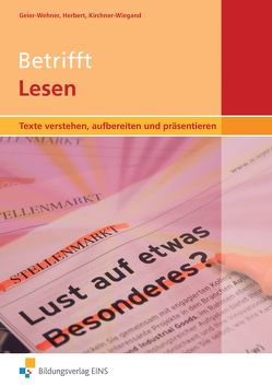 Betrifft Lesen – Texte verstehen, aufbereiten und präsentieren von Geier-Wehner,  Brigitte, Herbert,  Isabel, Kirchner-Wiegand,  Anja