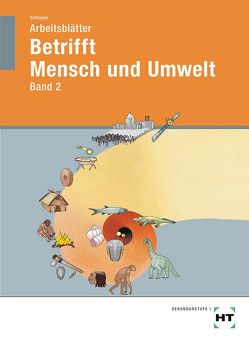 Arbeitsblätter Betrifft Mensch und Umwelt von Class,  Karin, Eckert,  Beate, Schlieper,  Cornelia A.