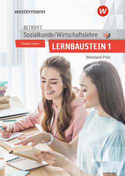 Betrifft Sozialkunde / Wirtschaftslehre – Ausgabe für Rheinland-Pfalz von Axmann,  Alfons, Scherer,  Manfred