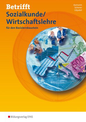 Betrifft Sozialkunde / Wirtschaftslehre – Ausgabe für Rheinland-Pfalz von Axmann,  Alfons, Scherer,  Manfred, Utpatel,  Bernd