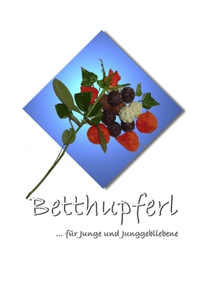 Betthupferl von Becker,  Renate, Rikken,  Helga, Wiedig,  Bettina