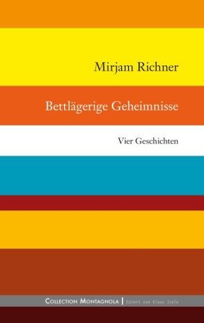 Bettlägerige Geheimnisse von Richner,  Mirjam