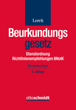 Beurkundungsgesetz. Dienstordnung Richtlinienempfehlungen BNotK von Lerch,  Klaus