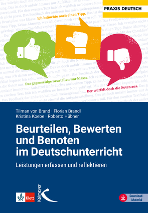 Beurteilen, Bewerten und Benoten im Deutschunterricht von Brand,  Tilman von, Brandl,  Florian, Hübner,  Roberto, Koebe,  Kristina