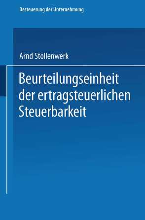 Beurteilungseinheit der ertragsteuerlichen Steuerbarkeit von Stollenwerk,  Arnd