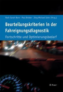 Beurteilungskriterien in der Fahreignungsdiagnostik von Born,  Ruth Sarah, Brieler,  Paul, Sohn,  Jörg-Michael