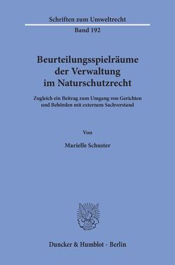 Beurteilungsspielräume der Verwaltung im Naturschutzrecht. von Schuster,  Marielle