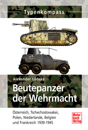 Beutepanzer der Wehrmacht von Lüdeke,  Alexander