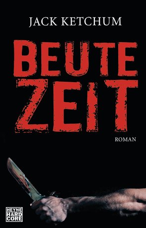 Beutezeit von Ketchum,  Jack, Mader,  Friedrich, Rapp,  Tamara