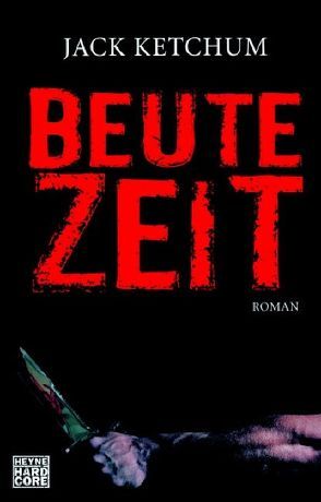 Beutezeit von Ketchum,  Jack, Mader,  Friedrich, Rapp,  Tamara