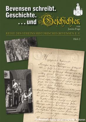 Bevensen erzählt – Geschichte . . . und Geschichten von Fuge,  Janina, Historisches Bevensen e. V.