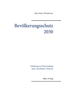 Bevölkerungsschutz 2030 von Weinheimer,  Hans-Peter