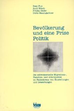 Bevölkerung und eine Prise Politik von Bösch,  Andi, Fux,  Beat, Gisler,  Priska