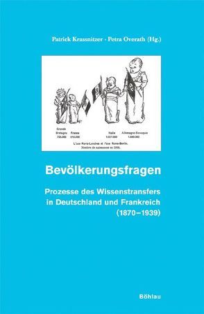 Bevölkerungsfragen von Brian,  Eric, Bryant,  Thomas, Fangerau,  Heiner, Ferdinand,  Ursula, Freund,  Wolfgang, Götz,  Norbert, Jaisson,  Marie, Krassnitzer,  Patrick, Kury,  Patrick, Luca,  Virginie, Overath,  Petra, Rosental,  Paul-André, Roynette,  Odile, Schäfer,  Julia, Schmidt,  Daniel