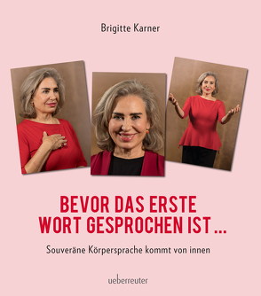 Bevor das erste Wort gesprochen ist von Karner,  Brigitte