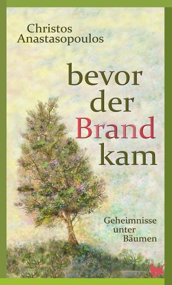 Bevor der Brand kam von Anastasopoulos,  Christos, Bungarten,  Nina