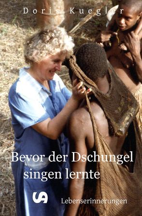 Bevor der Dschungel singen lernte von Kuegler,  Doris