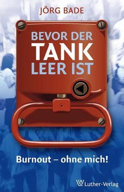 Bevor der Tank leer ist von Bade,  Jörg