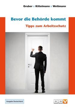 Bevor die Behörde kommt von Gruber,  Harald, Kittelmann,  Marlies, Wettmann,  Othmar