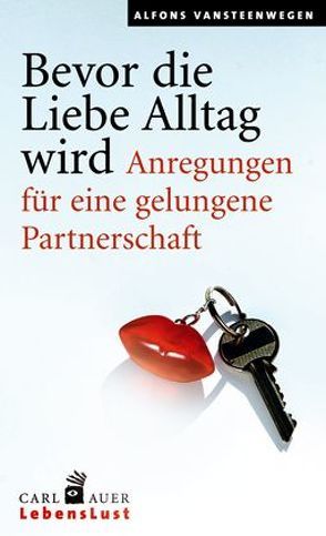 Bevor die Liebe Alltag wird von Schilling,  Jörg, Täubrich,  Rainer, Vansteenwegen,  Alfons