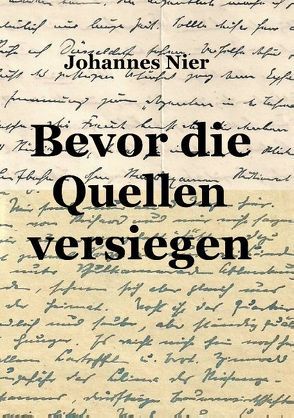 Bevor die Quellen versiegen von Nier,  Johannes