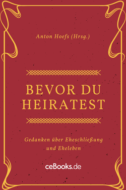 Bevor du heiratest von Hoefs,  Anton