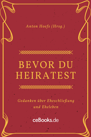 Bevor du heiratest von Hoefs,  Anton