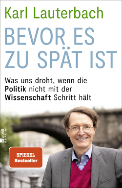 Bevor es zu spät ist von Lauterbach,  Karl