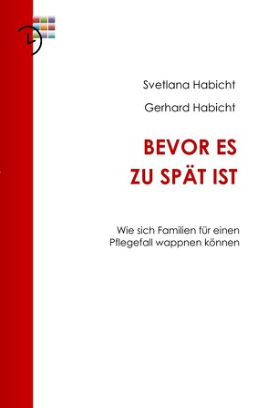 Bevor es zu spät ist von Gerhard Habicht,  Svetlana Habicht /