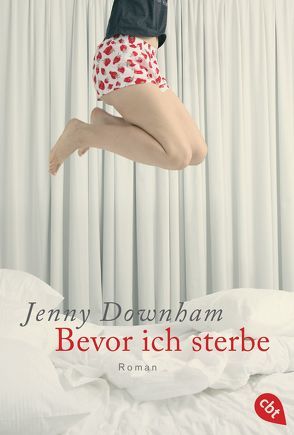 Bevor ich sterbe von Arz,  Astrid, Downham,  Jenny