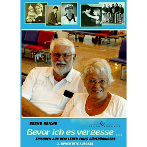 Bevor ich vergesse… von Reiche,  Bernd