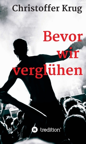 Bevor wir verglühen von Krug,  Christoffer