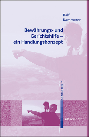 Bewährungs- und Gerichtshilfe – ein Handlungskonzept von Kammerer,  Ralf