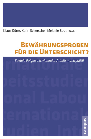 Bewährungsproben für die Unterschicht? von Booth,  Melanie, Doerre,  Klaus, Haubner,  Tine, Marquardsen,  Kai, Scherschel,  Karin, Schierhorn,  Karen