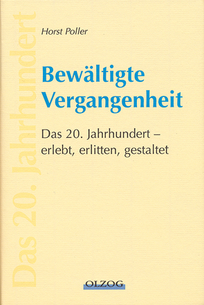 Bewältigte Vergangenheit von Poller,  Horst