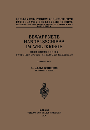 Bewaffnete Handelsschiffe im Weltkriege von Scheurer,  Adolf