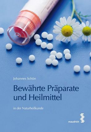 Bewährte Präparate und Heilmittel von Schön,  Johannes