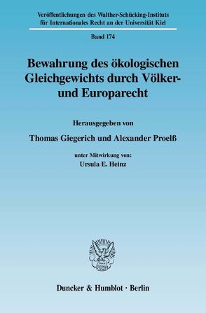 Bewahrung des ökologischen Gleichgewichts durch Völker- und Europarecht. von Giegerich,  Thomas, Heinz,  Ursula E., Proelß,  Alexander