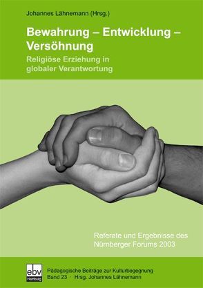 Bewahrung – Entwickung – Versöhnung von Lähnemann,  Johannes